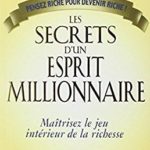 les secrets d'un esprit millionnaire T Harv Eker
