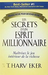 les secrets d'un esprit millionnaire T Harv Eker
