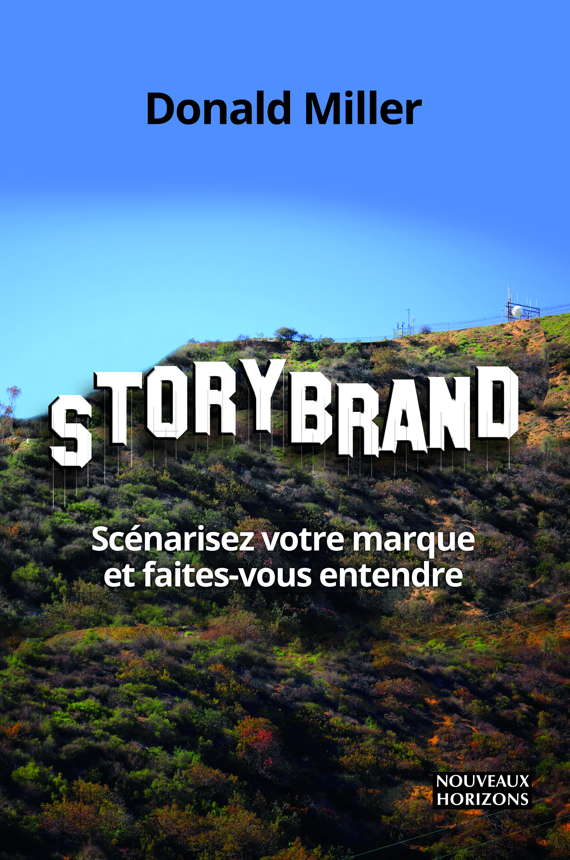 Storybrand scénarisez votre marque Donald Miller nouveaux horizons