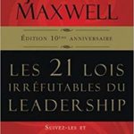 Les 21 lois irréfutables du leadership John Maxwell