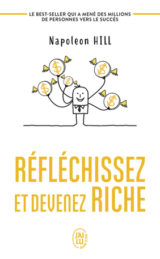 Réfléchissez et devenez riche Napoleon Hill